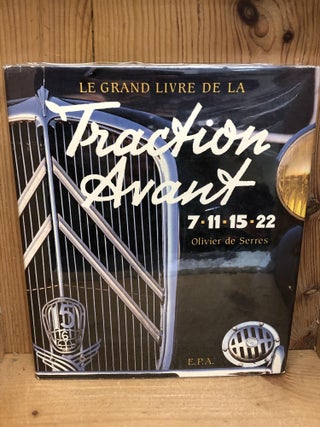 Item #006174 Le Grand Livre de la Traction Avant. Olivier de Serres