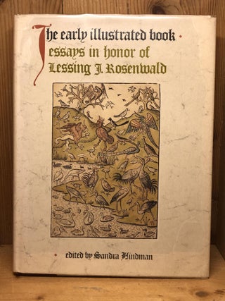 Item #006246 The Early Illustrated Book: Essays in Honor of Lessing J. Rosenwald