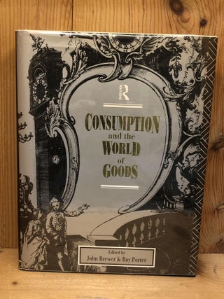 Item #006284 Consumption and the World of Goods