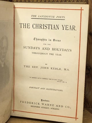 CHRISTIAN YEAR, THE. Thoughts in Verse for the Sunday and Holydays Throughout the Year