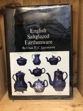 Item #006332 SALTGLAZE with THE NOTES OF A COLLECTOR. Chas. F. C. Luxmoore