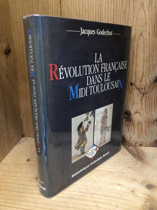 Item #006350 La Révolution française dans le Midi toulousain (Bibliothèque historique Privat)...