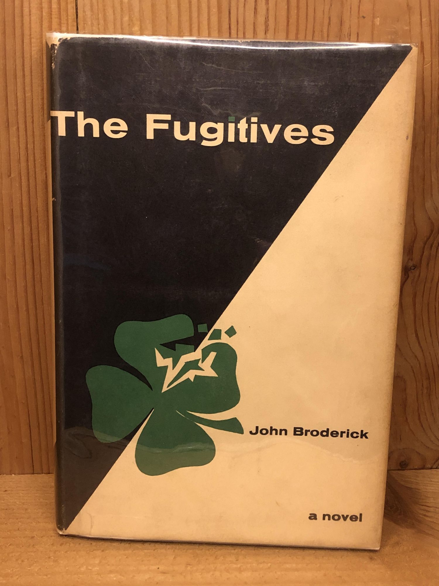 FUGITIVES, THE | John Broderick | Not Stated Presumed First Edition