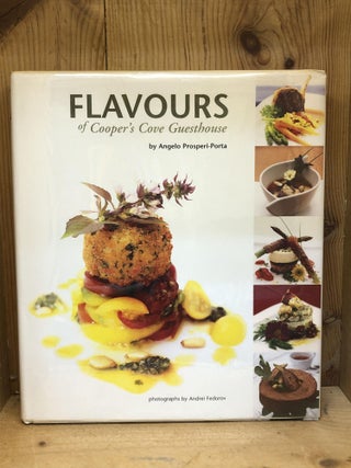 Item #006476 Flavours of Cooper's Cove Guesthouse. Angelo Prosperi-Porta