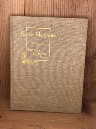 Item #006547 HOME MEMORIES. The Annals of Home, Sweet Home. J. H. L. Joslyn Rev