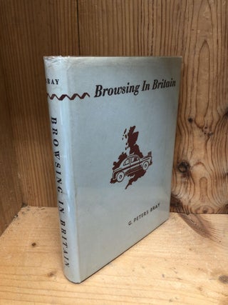Item #006561 BROWSING IN BRITAIN. Peter G. Bray
