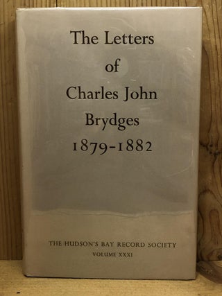 Item #006566 The letters of Charles John Brydges, 1879-1882, Hudson's Bay Company Land...