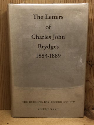 Item #006567 The letters of Charles John Brydges, 1879-1882, Hudson's Bay Company Land...