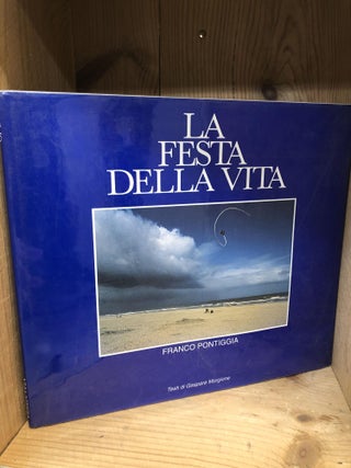 Item #006644 LA FESTA DELLA VITA. Franco Pontiggia, Gaspare Morgione