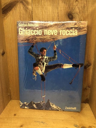 Item #006701 GHIACCIO NEVE ROCCIA. Gaston Rebuffat