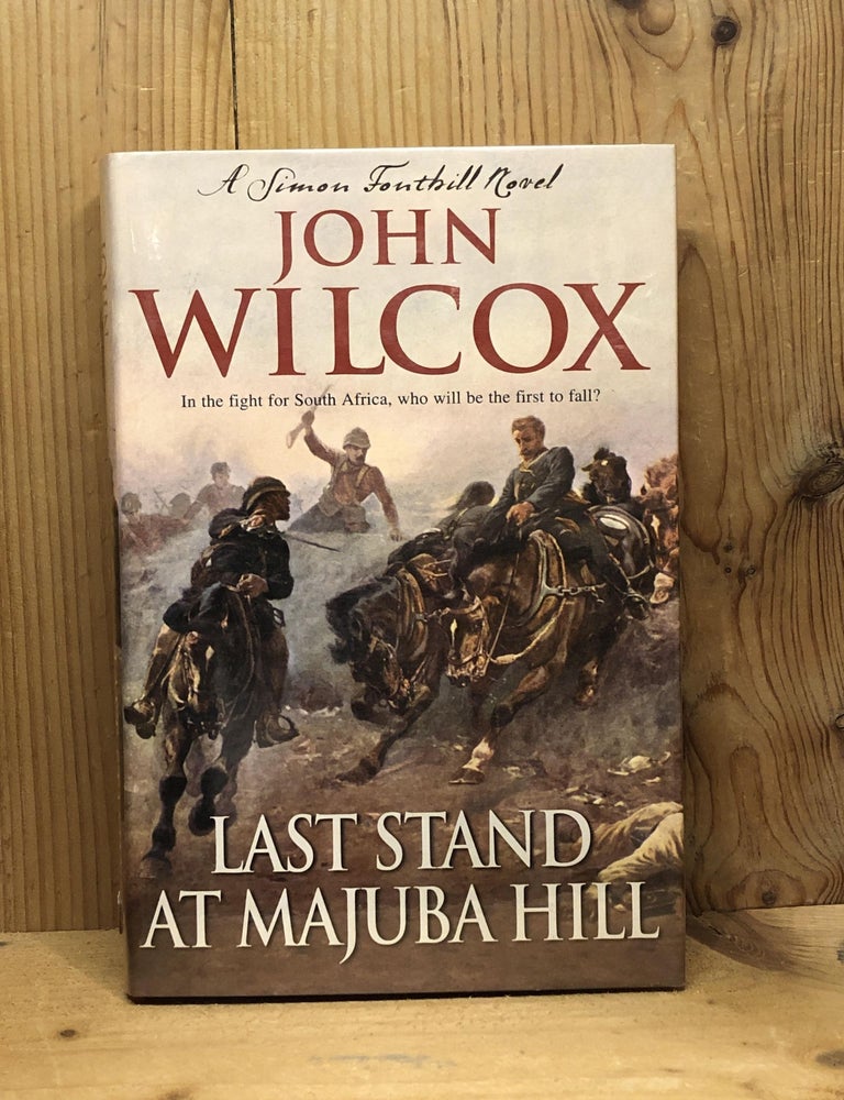 Item #006857 LAST STAND AT MAJUBA HILL. John Wilcox.