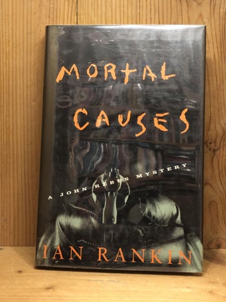 Item #006875 Mortal Causes. Ian Rankin