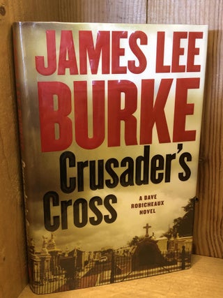 Item #006908 CRUSADER'S CROSS. James Lee Burke