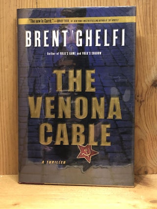 Item #006918 The Venona Cable: A Thriller. Brent Ghelfi