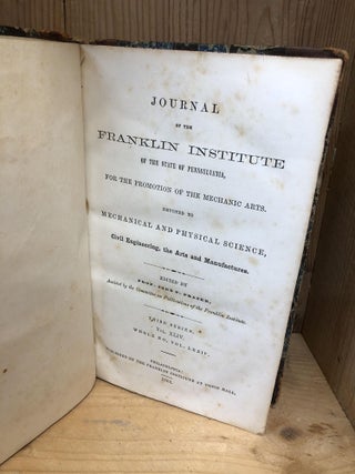 JOURNAL OF THE FRANKLIN INSTITUTE OF THE STATE OF PENNSYLVANIA, FOR THE PROMOTION OF THE MECHANIC ARTS. Vol. XLIV
