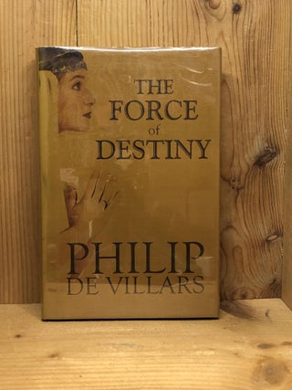 Item #007036 THE FORCE OF DESTINY. Philip De Villars
