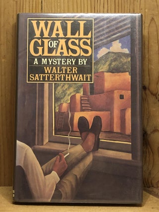 Item #007067 Wall of Glass. Walter Satterthwait