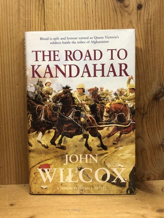 Item #007072 THE ROAD TO KANDAHAR. John Wilcox