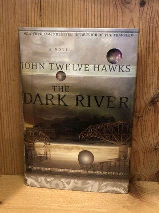 Item #007285 The Dark River (Fourth Realm Trilogy, Book 2). John Twelve Hawks