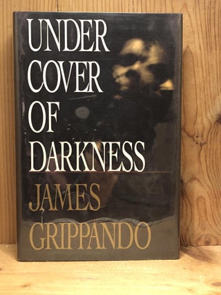Item #007311 Under Cover of Darkness. James Grippando