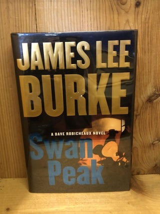 Item #007338 Swan Peak: A Dave Robicheaux Novel. James Lee Burke