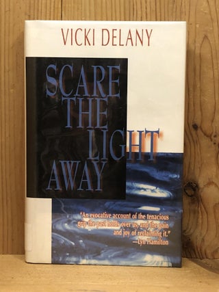 Item #007343 Scare the Light Away. Vicki Delany