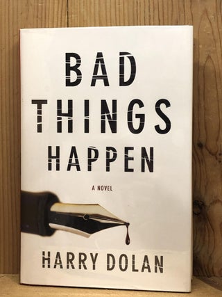 Item #007350 Bad Things Happen. Harry Dolan