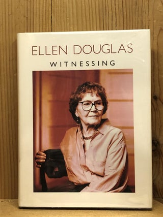 Item #007353 Witnessing. Ellen Douglas