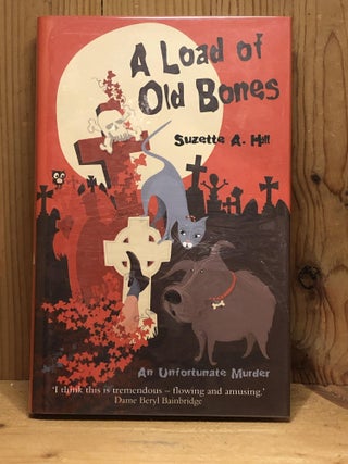 Item #007357 A Load of Old Bones. Suzette A. Hill