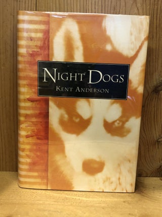 Item #007369 Night Dogs. Kent Anderson