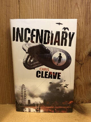 Item #007395 INCENDIARY. Chris Cleave