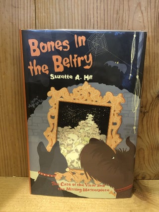Item #007414 BONES IN THE BELFRY. Suzette A. Hill