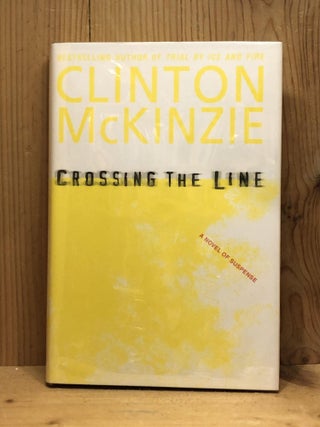 Item #007450 Crossing the Line. Clinton McKinzie