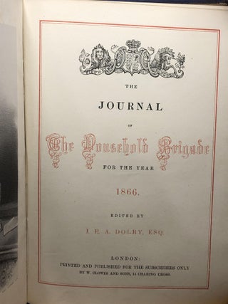 THE JOURNAL OF THE HOUSEHOLD BRIGADE FOR THE YEAR 1866