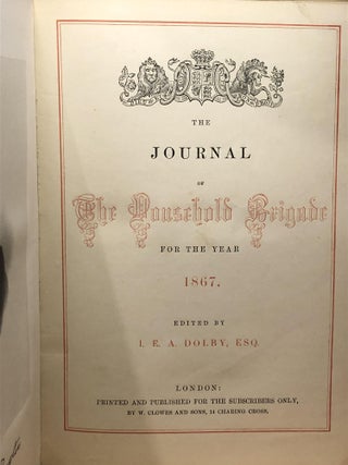 THE JOURNAL OF THE HOUSEHOLD BRIGADE FOR THE YEAR 1867