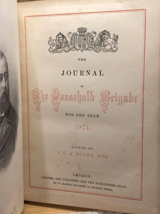 THE JOURNAL OF THE HOUSEHOLD BRIGADE FOR THE YEAR 1871