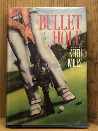 Item #007481 Bullet Hole. Keith Miles