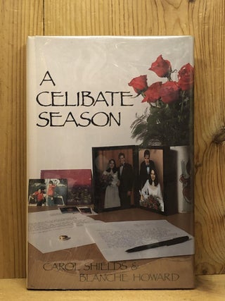 Item #007579 A Celibate Season. Carol Shields Howard, And Blanche