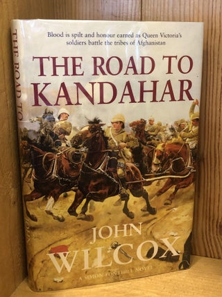 Item #007584 THE ROAD TO KANDAHAR. John Wilcox