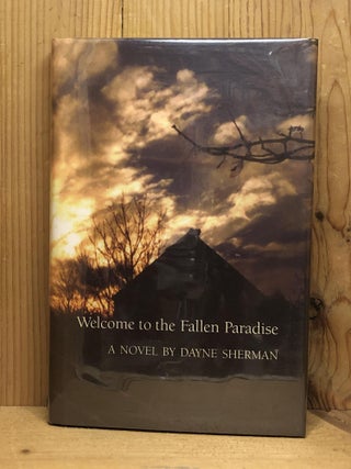 Item #007605 WELCOME TO THE FALLEN PARADISE. Dayne Sherman