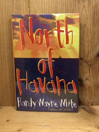 Item #007619 North of Havana. Randy Wayne White