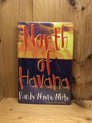 Item #007621 North of Havana. Randy Wayne White