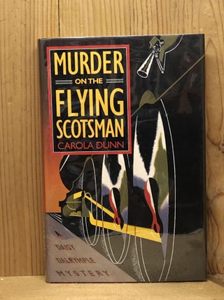 Item #007684 Murder on the Flying Scotsman (Daisy Dalrymple Mysteries, No. 4). Carola Dunn