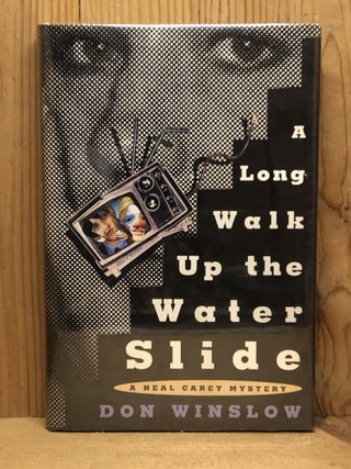 Item #007711 A Long Walk Up the Water Slide: A Neal Carey Mystery. Don Winslow