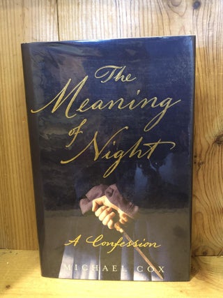 Item #007779 The Meaning of Night: A Confession. Michael Cox