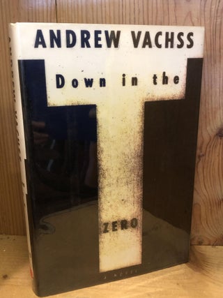 Item #007789 Down In The Zero. Andrew Vachss