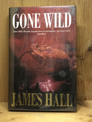 Item #007801 Gone Wild. James W. Hall