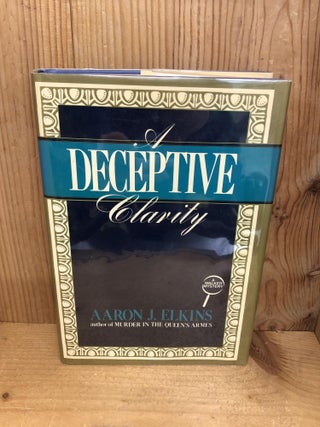 Item #007810 A Deceptive Clarity. Aaron J. Elkins