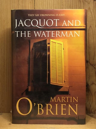 Item #007826 Jacquot and the Waterman. Martin O'Brien