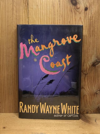 Item #007840 The Mangrove Coast (Doc Ford). Randy Wayne White